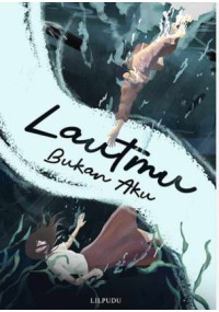 Image of Lautmu Bukan Aku