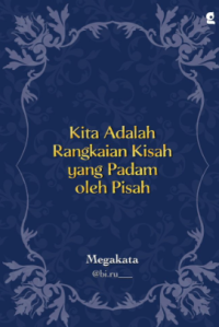 Image of Kita Adalah Rangkaian Kisah yang Padam oleh Pisah