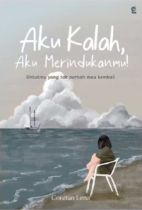 Image of Aku Kalah, Aku Merindukanmu!